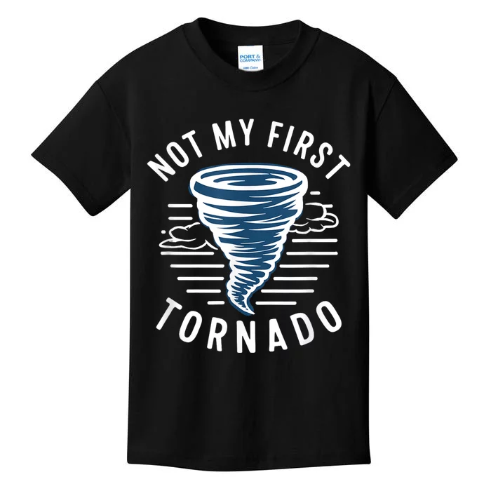 Not My First Tornado While Storm Twister Hurricane Weather Kids T-Shirt