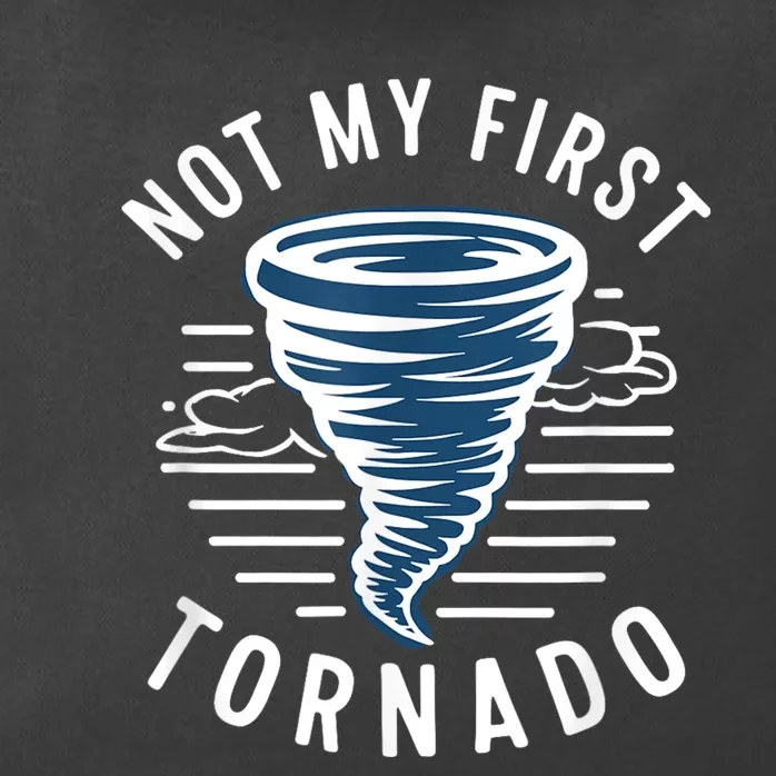 Not My First Tornado While Storm Twister Hurricane Weather Zip Tote Bag