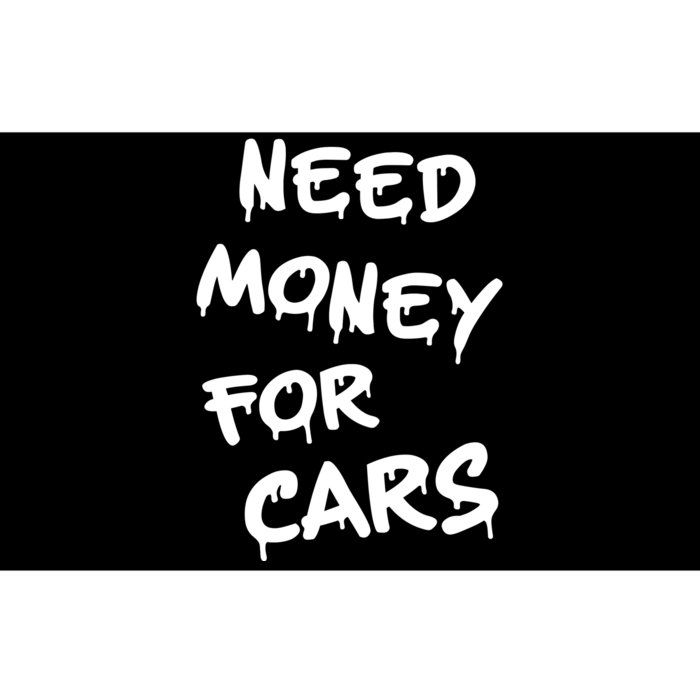 Need Money For Cars X Need Money For Cars Car Lovers Bumper Sticker