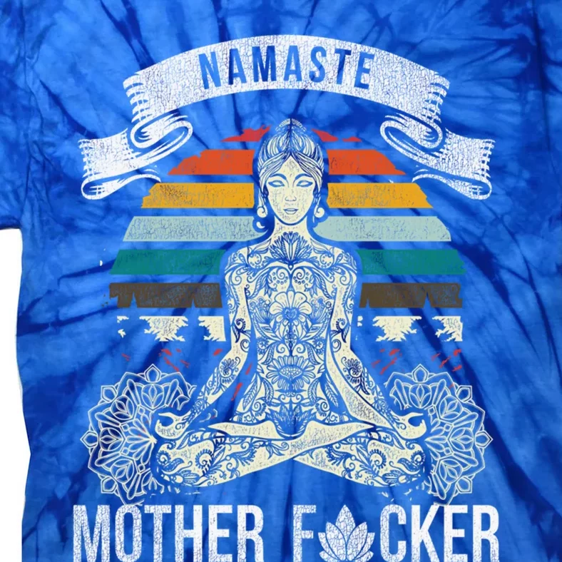 Namaste Mother F Funny Yoga Gift Cute Gift Tie-Dye T-Shirt