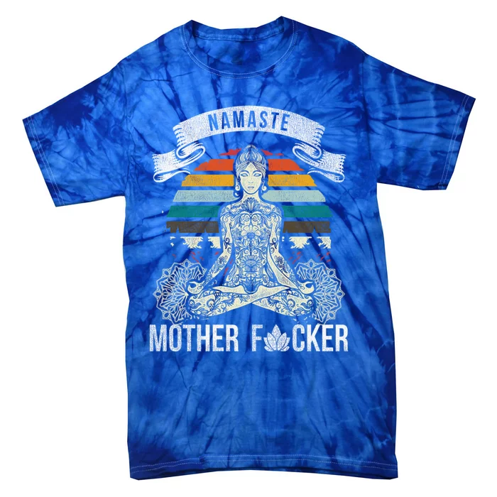 Namaste Mother F Funny Yoga Gift Cute Gift Tie-Dye T-Shirt