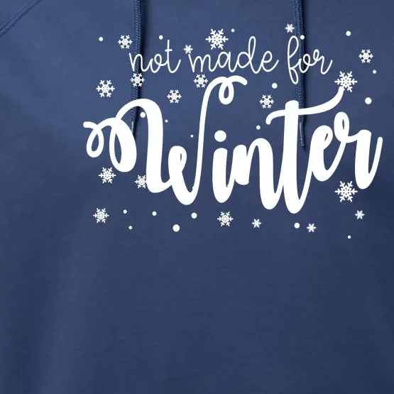 Not Made For Winter Snowflake Performance Fleece Hoodie