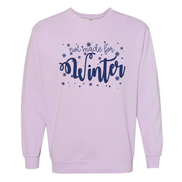 Not Made For Winter Snowflake Garment-Dyed Sweatshirt