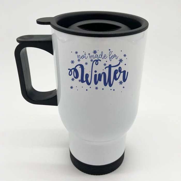 Not Made For Winter Snowflake Front & Back Stainless Steel Travel Mug