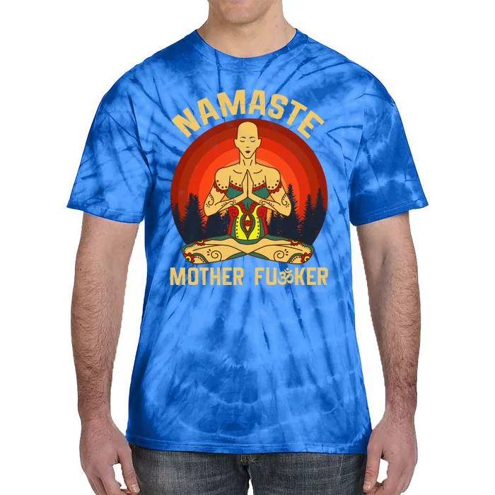 Namaste Mother Fucker Zen Meditation Yoga Buddhism Tradition Meaningful Gift Tie-Dye T-Shirt