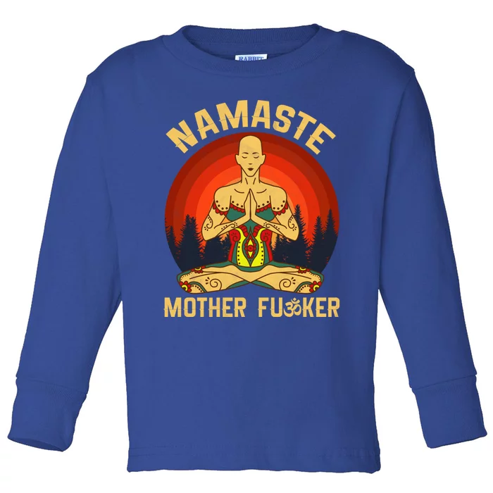 Namaste Mother Fucker Zen Meditation Yoga Buddhism Tradition Meaningful Gift Toddler Long Sleeve Shirt