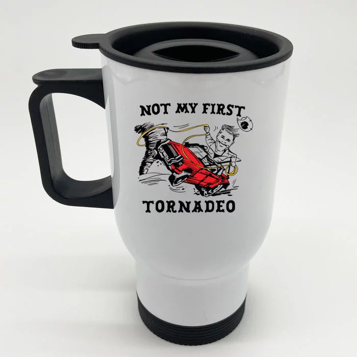 Not My First Tornadeo Not My First Tornado Front & Back Stainless Steel Travel Mug