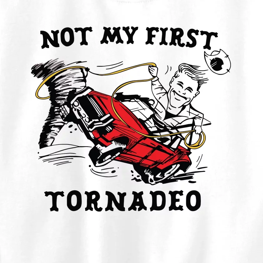 Not My First Tornadeo Not My First Tornado Kids Sweatshirt