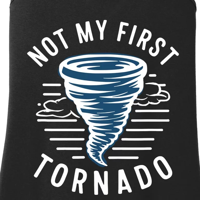 Not My First Tornado While Storm Twister Hurricane Weather Ladies Essential Tank