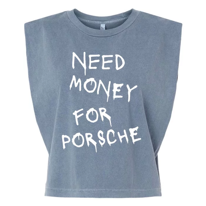 Need Money For Porsche Garment-Dyed Women's Muscle Tee