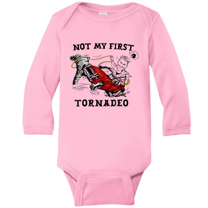 Not My First Tornado Not My First Tornado Funny Gift Baby Long Sleeve Bodysuit