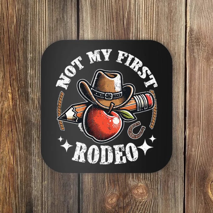 Not My First Rodeo Back To School Teacher Coaster