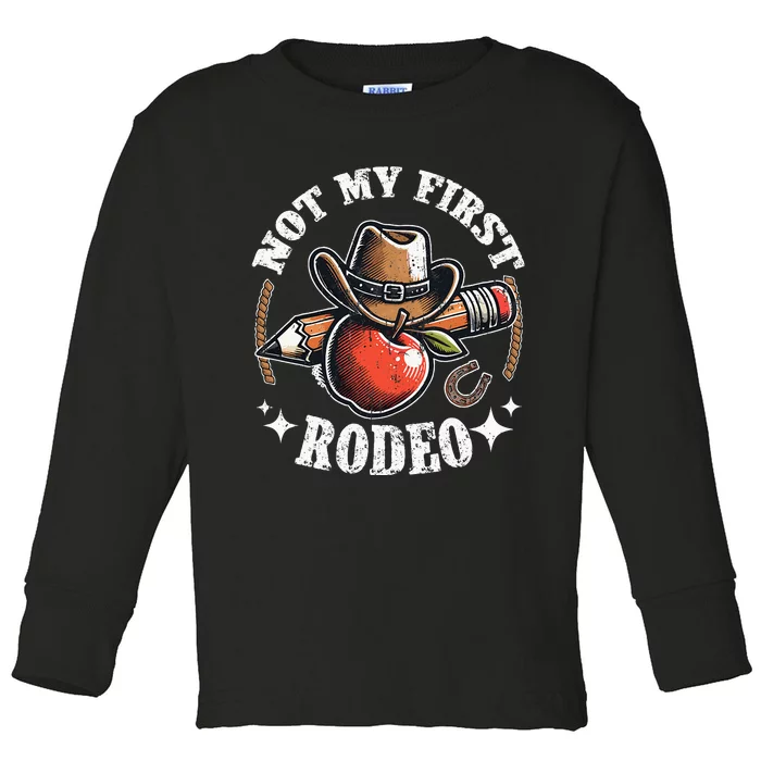 Not My First Rodeo Back To School Teacher Toddler Long Sleeve Shirt