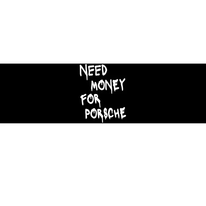 Need Money Funny Sports Car Bumper Sticker