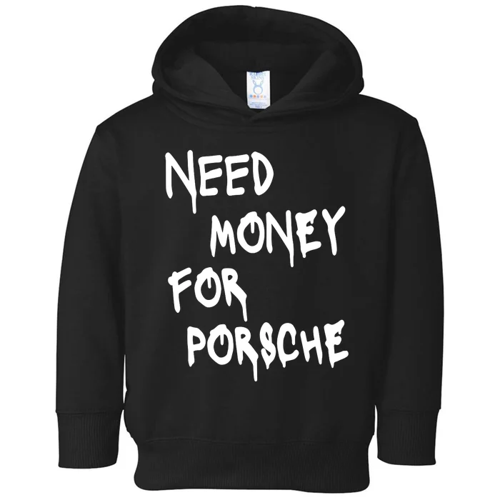 Need Money Funny Sports Car Toddler Hoodie