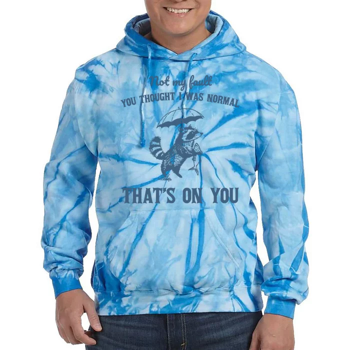 Not My Fault You Thought I Was Normal Retro 90s Tie Dye Hoodie