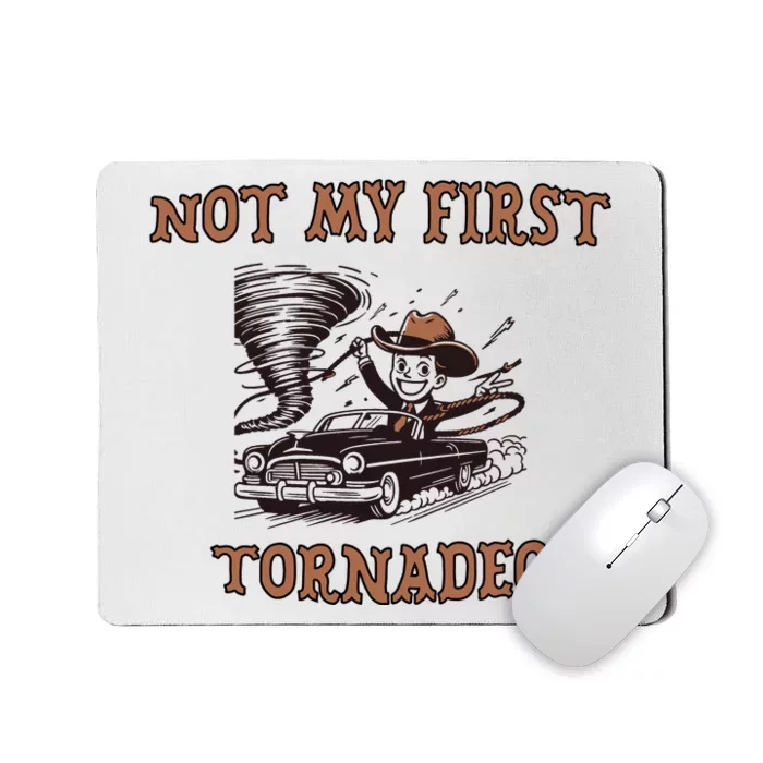 Not My First Tornado Mousepad