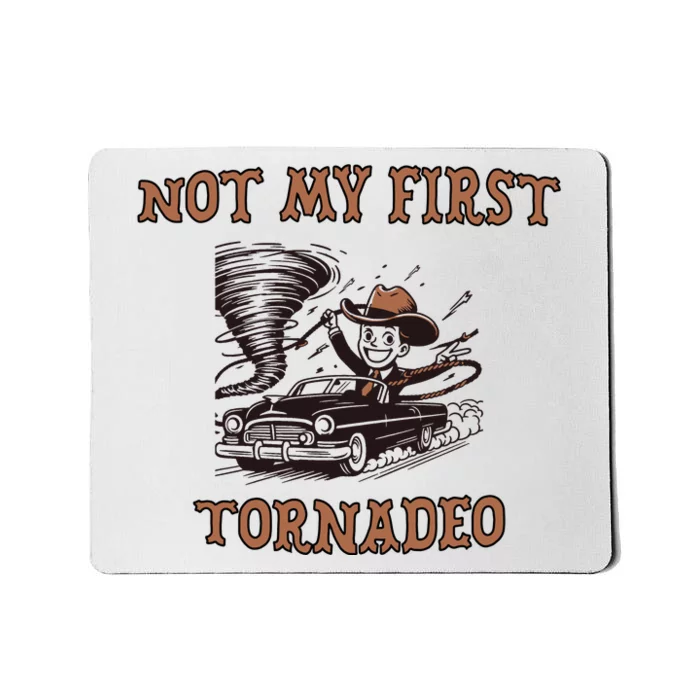 Not My First Tornado Mousepad