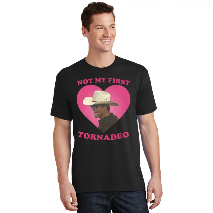 Not My First Tornadeo Not My First Tornado T-Shirt