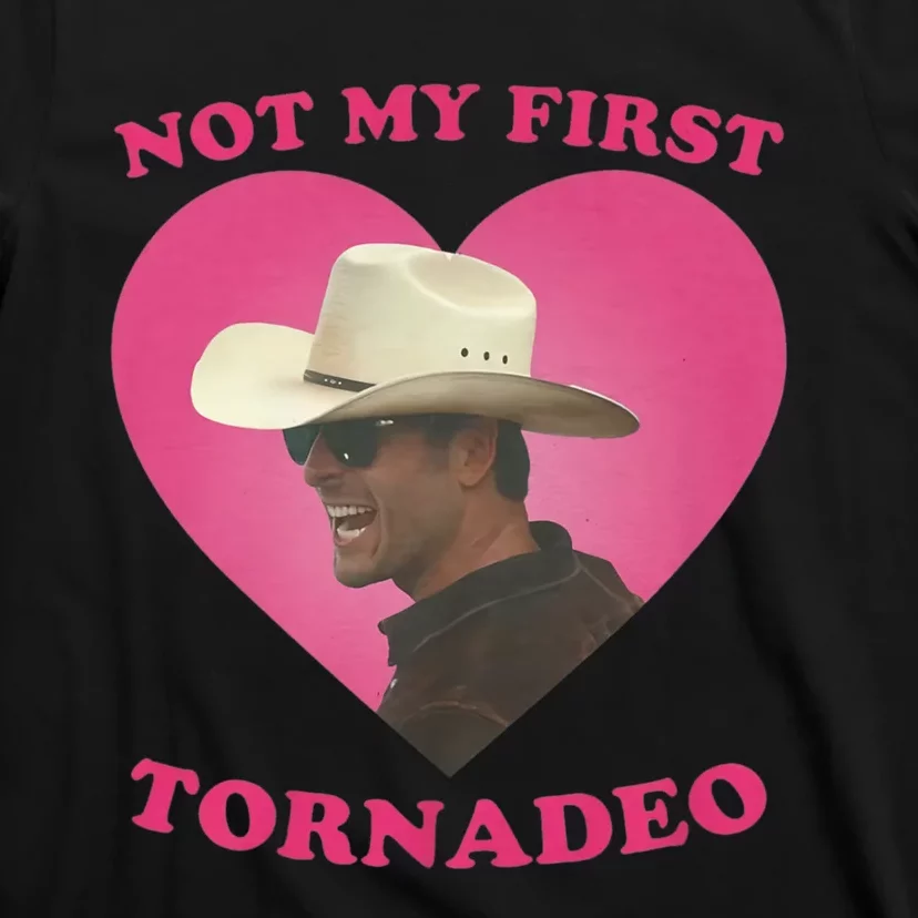 Not My First Tornadeo Not My First Tornado T-Shirt