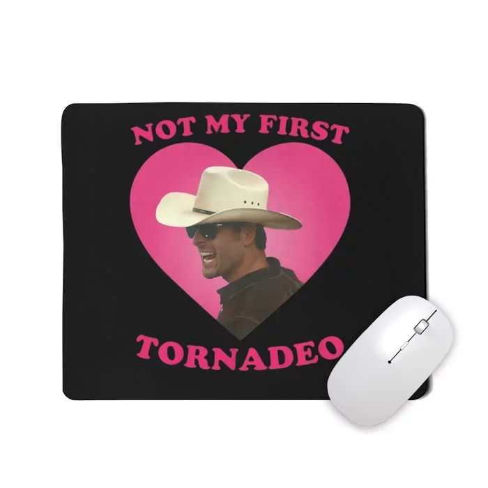 Not My First Tornadeo Not My First Tornado Mousepad