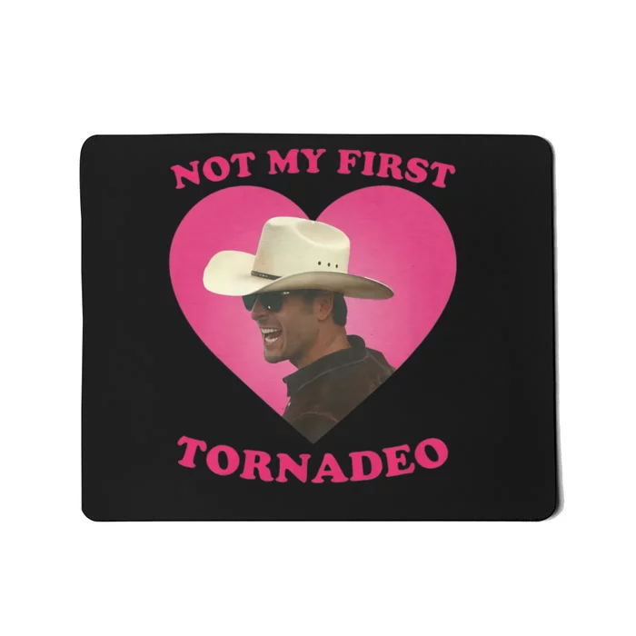 Not My First Tornadeo Not My First Tornado Mousepad