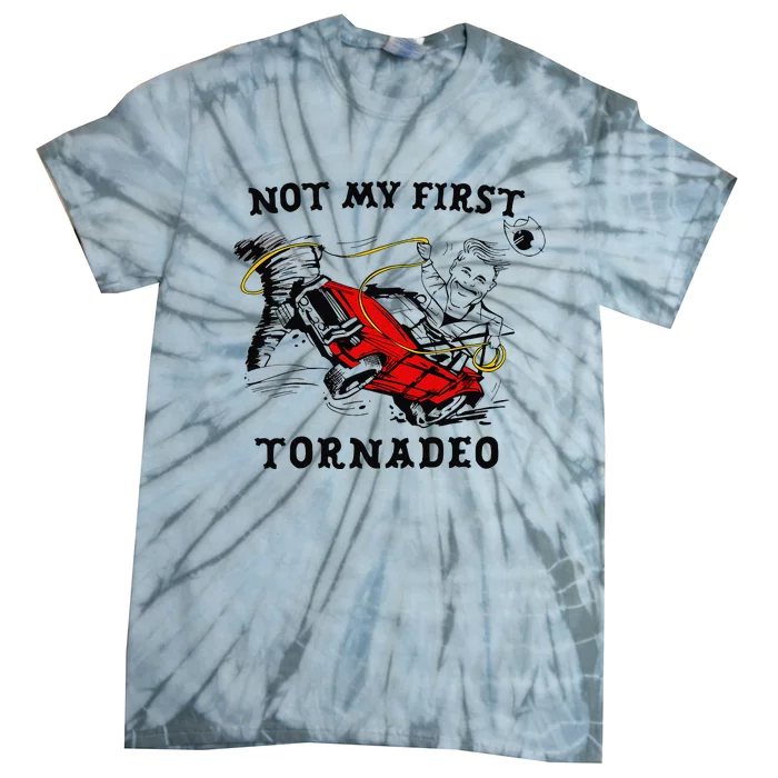 Not My First Tornadeo Not My First Tornado Tie-Dye T-Shirt