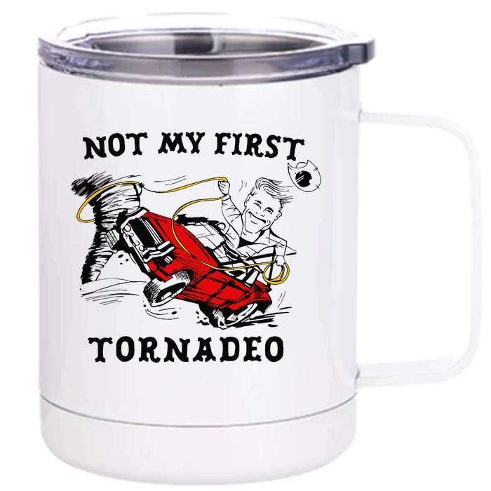 Not My First Tornadeo Not My First Tornado Front & Back 12oz Stainless Steel Tumbler Cup