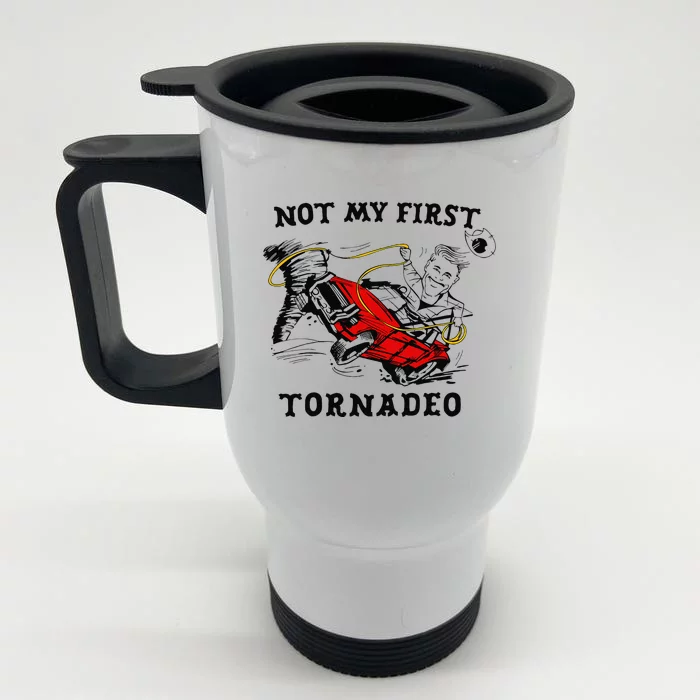 Not My First Tornadeo Not My First Tornado Front & Back Stainless Steel Travel Mug