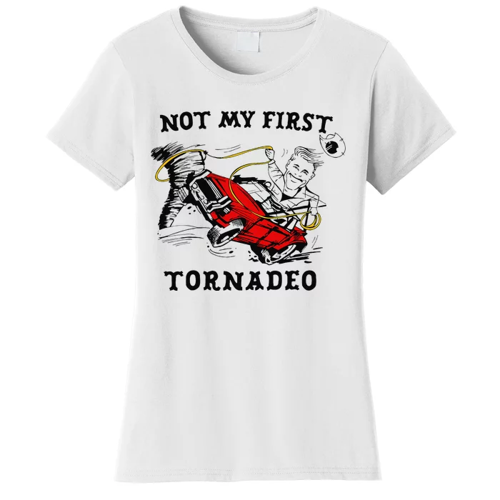 Not My First Tornadeo Not My First Tornado Women's T-Shirt