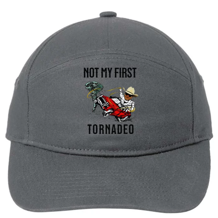 Not My First Tornadeo Not My First Tornado Meme Funny 7-Panel Snapback Hat