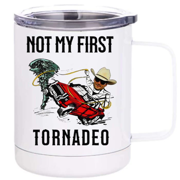 Not My First Tornadeo Not My First Tornado Meme Funny Front & Back 12oz Stainless Steel Tumbler Cup