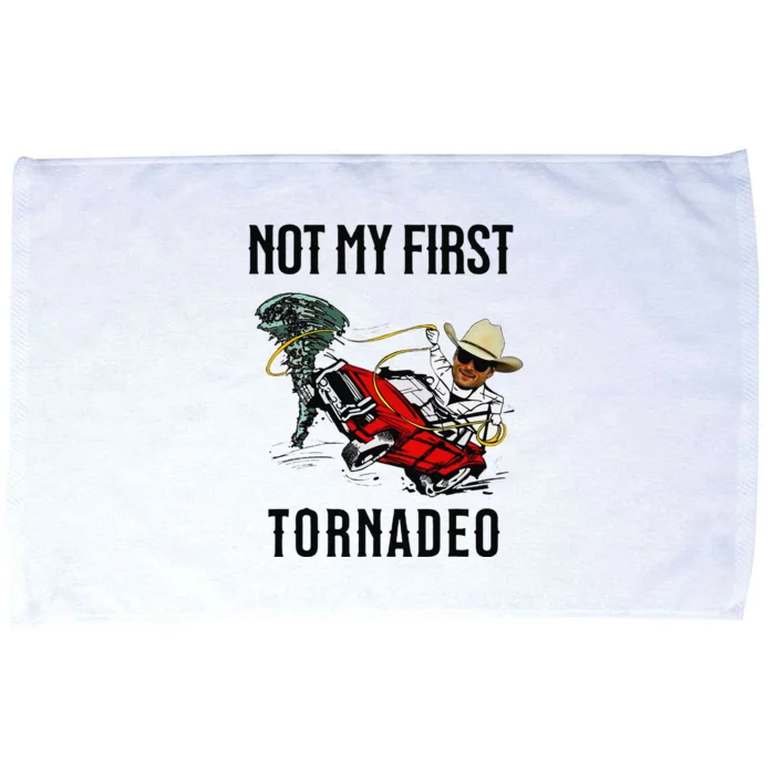 Not My First Tornadeo Not My First Tornado Meme Funny Microfiber Hand Towel