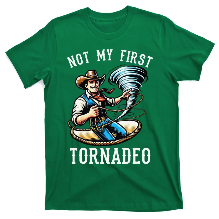 Not My First Tornado Not My First Tornadeo Rodeo T-Shirt