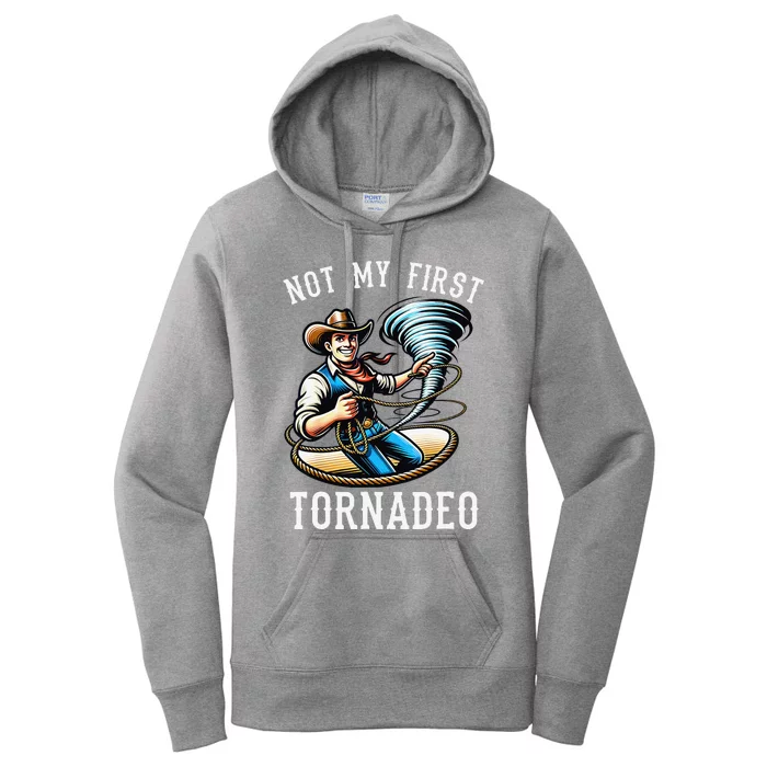 Not My First Tornado Not My First Tornadeo Rodeo Women's Pullover Hoodie