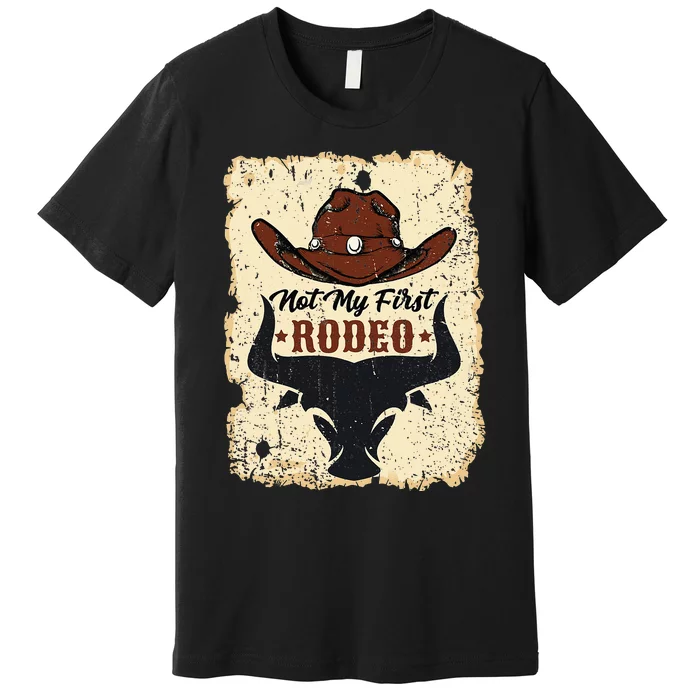 Not My First Rodeo Vintage Rodeo Western Country Cowboy Premium T-Shirt