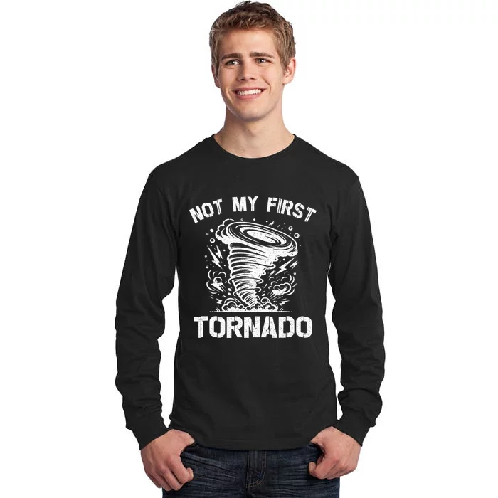 Not My First Tornado While Storm Twister Hurricane Weather Tall Long Sleeve T-Shirt