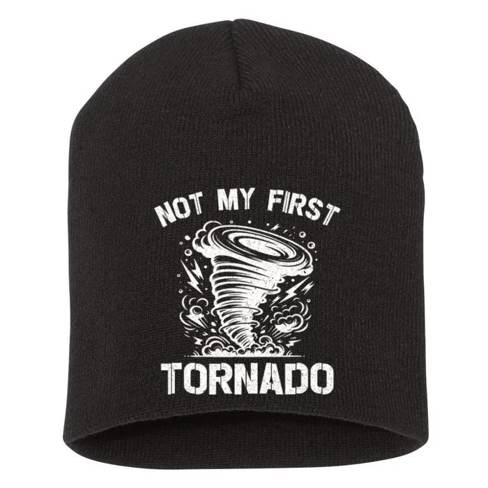 Not My First Tornado While Storm Twister Hurricane Weather Short Acrylic Beanie