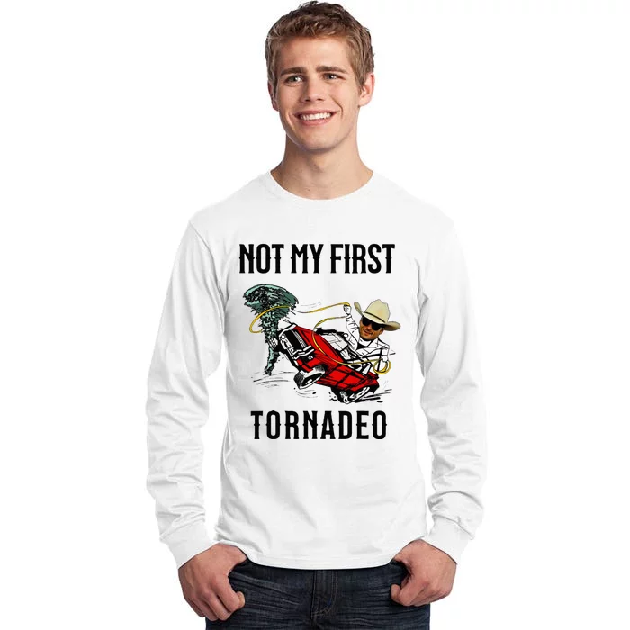 Not My First Tornadeo Not My First Tornado Tall Long Sleeve T-Shirt