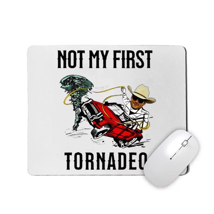 Not My First Tornadeo Not My First Tornado Mousepad