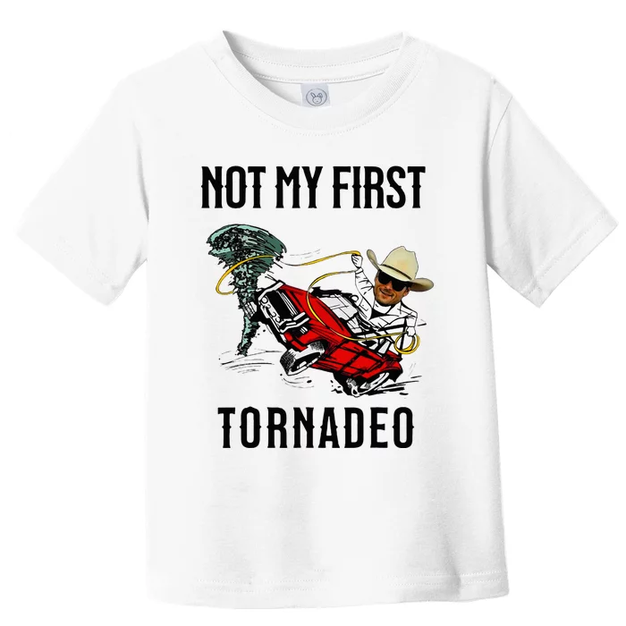 Not My First Tornadeo Not My First Tornado Toddler T-Shirt