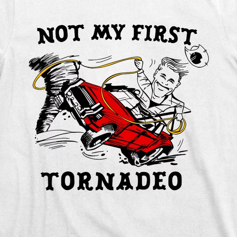 Not My First Tornadeo T-Shirt