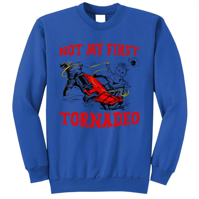 Not My First Tornadeo Not My First Tornado Tall Sweatshirt