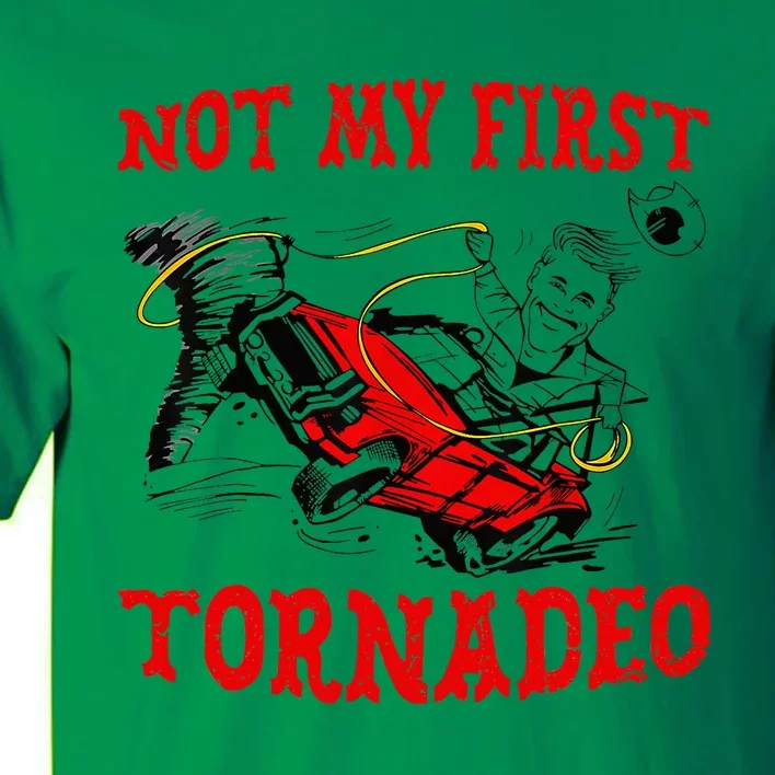 Not My First Tornadeo Not My First Tornado Tall T-Shirt