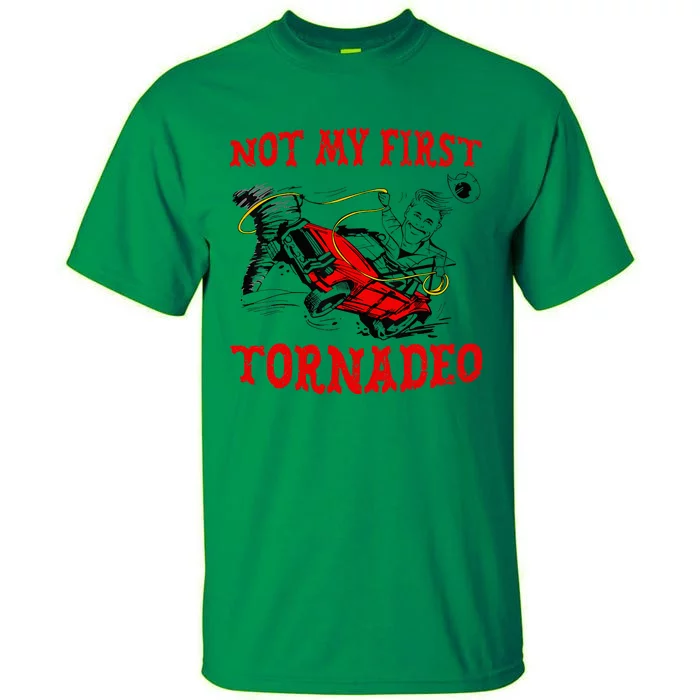 Not My First Tornadeo Not My First Tornado Tall T-Shirt