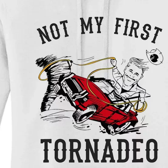 Not My First Tornado Not My First Tornadeo Rodeo Women's Pullover Hoodie