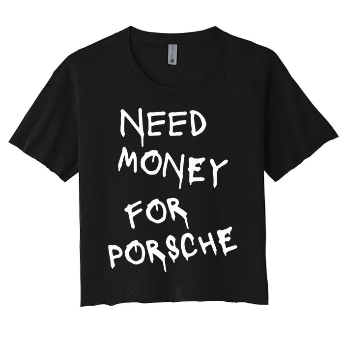 Need Money For Porsche Women's Crop Top Tee