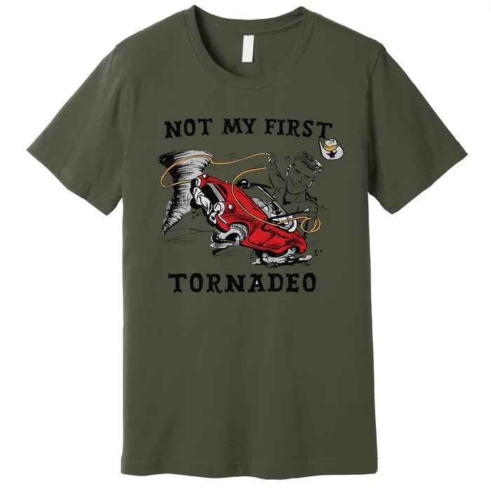 Not My First Tornadeo Twisters Chaser Cowboy And Lasso Gift Premium T-Shirt