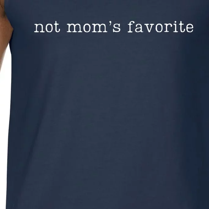 Not Mom's Favorite Funny Daughter Trendy Favorite Child Comfort Colors® Tank Top