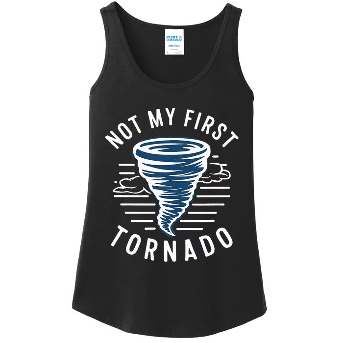 Not My First Tornado While Storm Twister Hurricane Weather Ladies Essential Tank